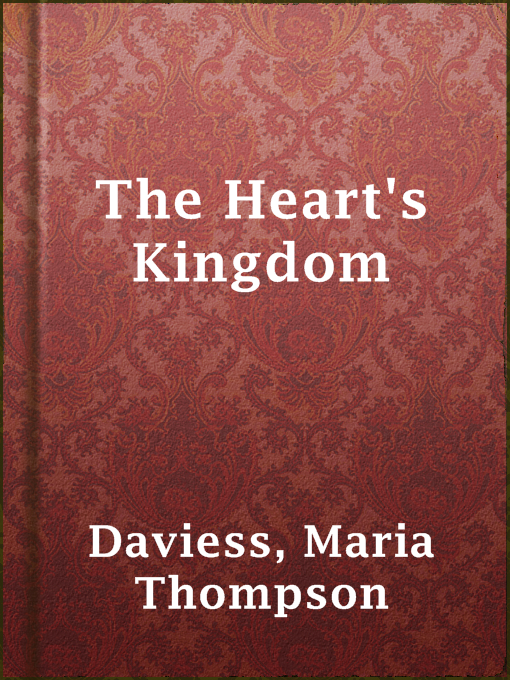 Title details for The Heart's Kingdom by Maria Thompson Daviess - Available